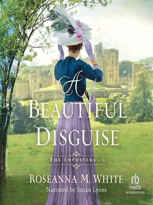 Title details for A Beautiful Disguise by Roseanna M. White - Available